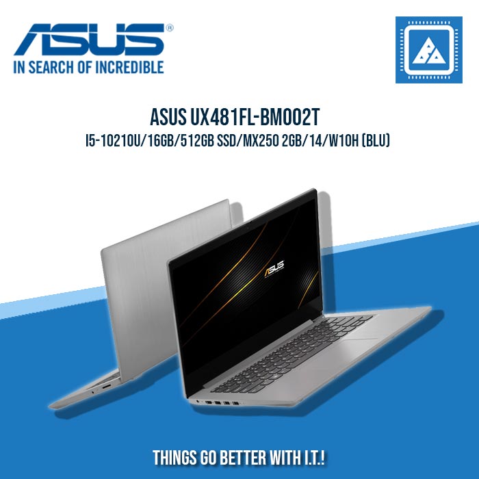 ASUS UX481FL-BM002T I5-10210U/16GB/512GB SSD/MX250 2GB | BEST FOR STUDENTS AND FREELANCERS ASUS UX481FL-BM002T I5-10210U/16GB/512GB SSD/MX250 2GB | BEST FOR STUDENTS AND FREELANCERS